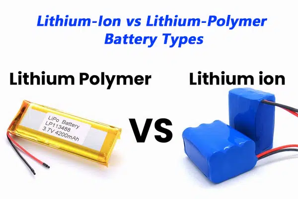Which Battery Is Best: Lithium-Ion Or Lithium-Polymer?